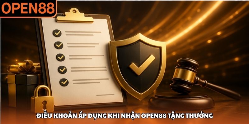 Điều khoản áp dụng khi nhận OPEN88 tặng thưởng OPEN88 tặng thưởng
